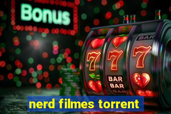 nerd filmes torrent