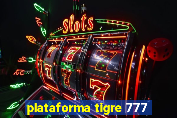 plataforma tigre 777