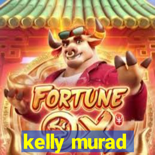 kelly murad