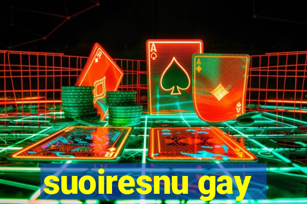 suoiresnu gay