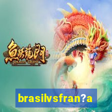 brasilvsfran?a