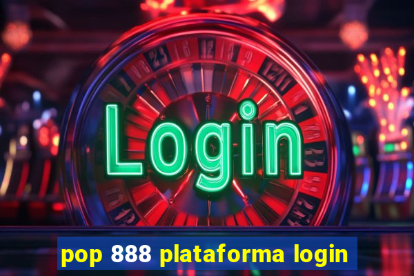 pop 888 plataforma login