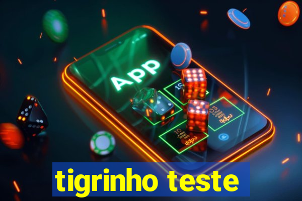 tigrinho teste