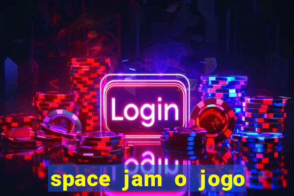 space jam o jogo do século torrent