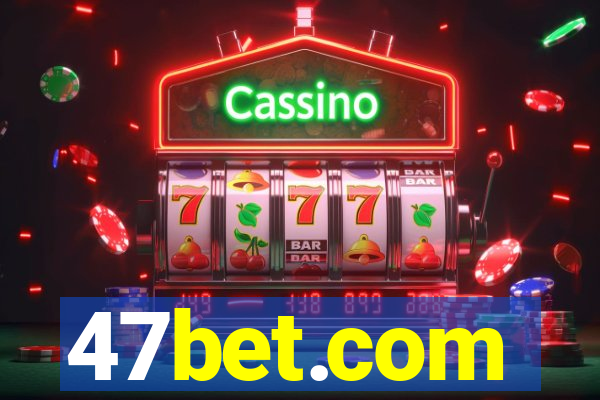 47bet.com