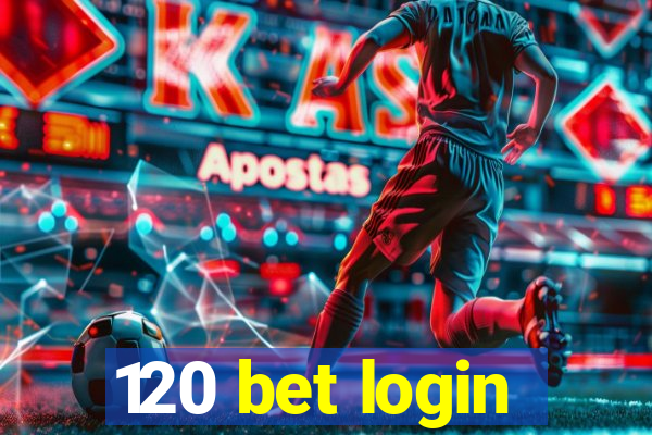 120 bet login