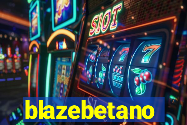 blazebetano