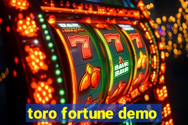 toro fortune demo