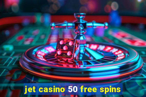 jet casino 50 free spins