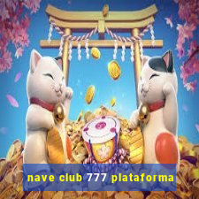 nave club 777 plataforma