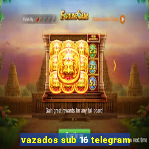 vazados sub 16 telegram