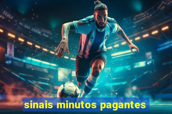 sinais minutos pagantes