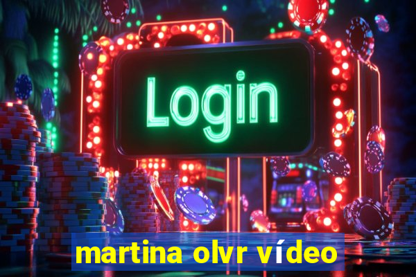 martina olvr vídeo