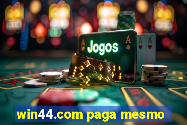 win44.com paga mesmo