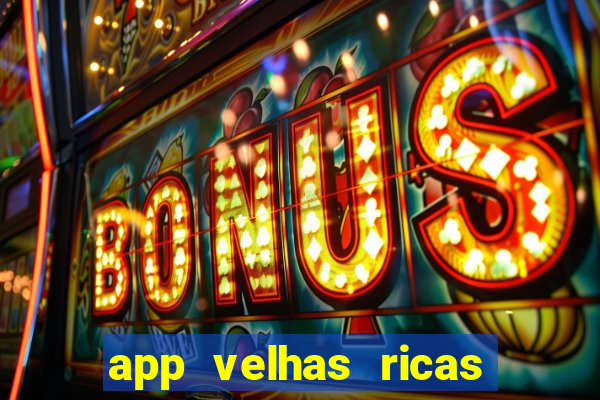 app velhas ricas do pix