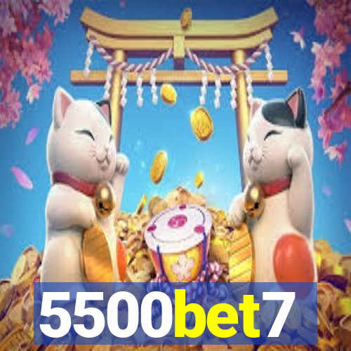 5500bet7