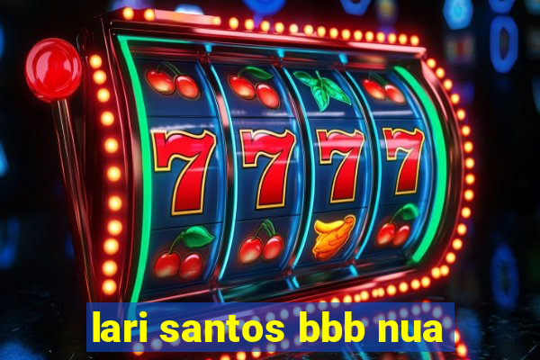 lari santos bbb nua