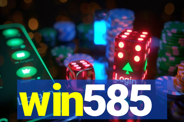 win585