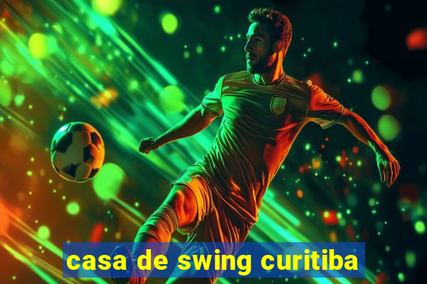 casa de swing curitiba