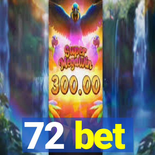 72 bet