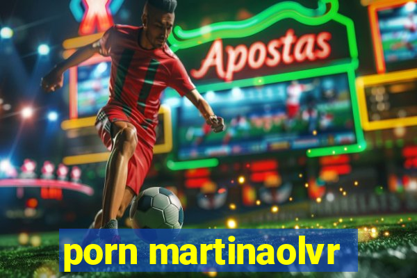 porn martinaolvr