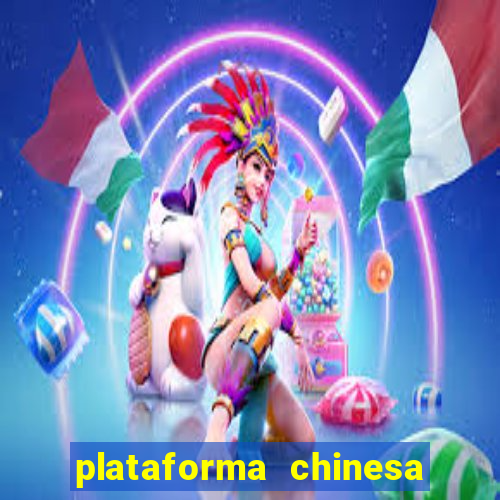 plataforma chinesa de jogos de cassino