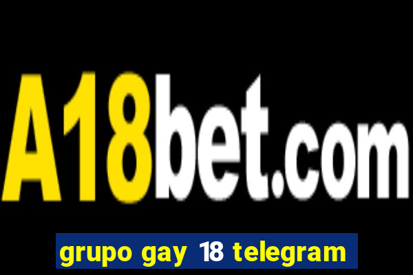 grupo gay 18 telegram