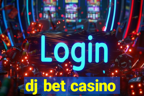 dj bet casino