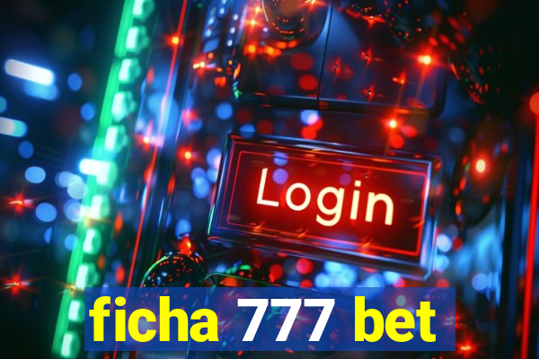 ficha 777 bet