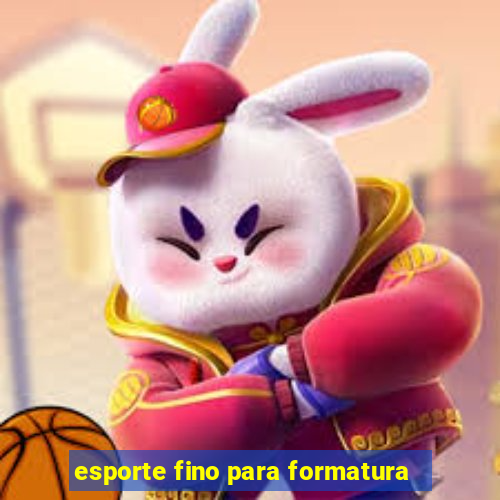 esporte fino para formatura