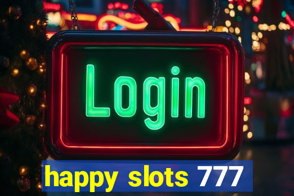 happy slots 777