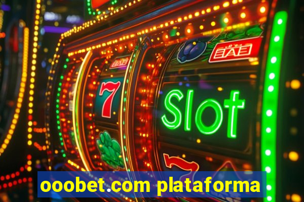 ooobet.com plataforma