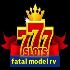 fatal model rv