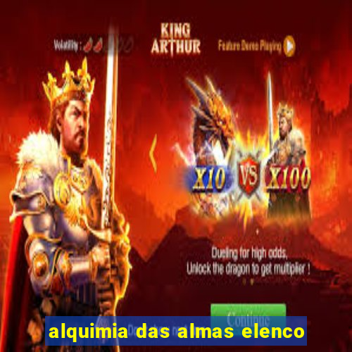 alquimia das almas elenco