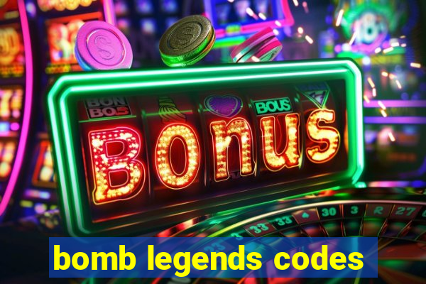 bomb legends codes