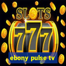 ebony pulse tv