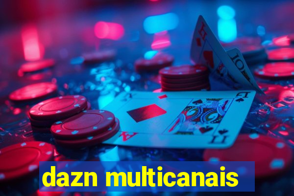 dazn multicanais