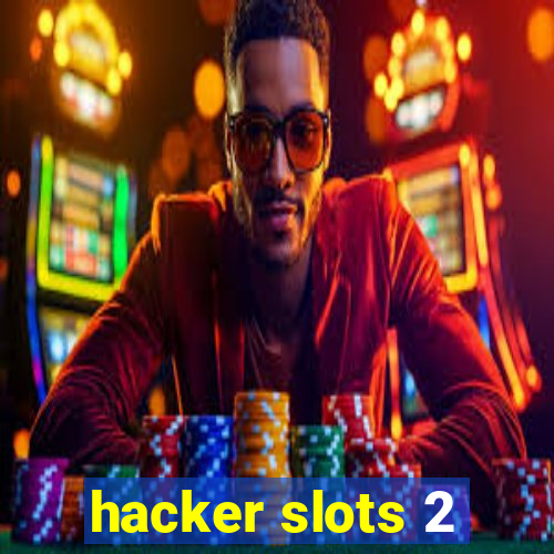 hacker slots 2