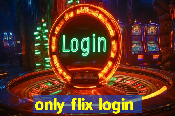 only flix login