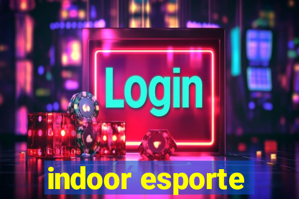 indoor esporte