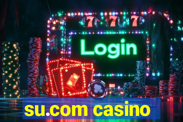 su.com casino