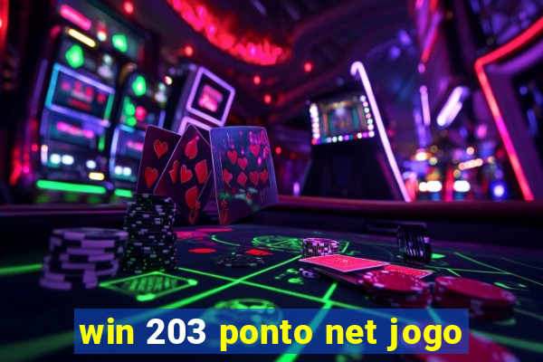 win 203 ponto net jogo