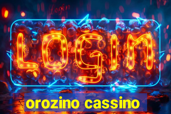 orozino cassino