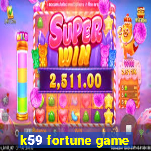 k59 fortune game