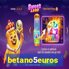 betano5euros