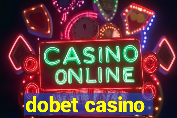 dobet casino