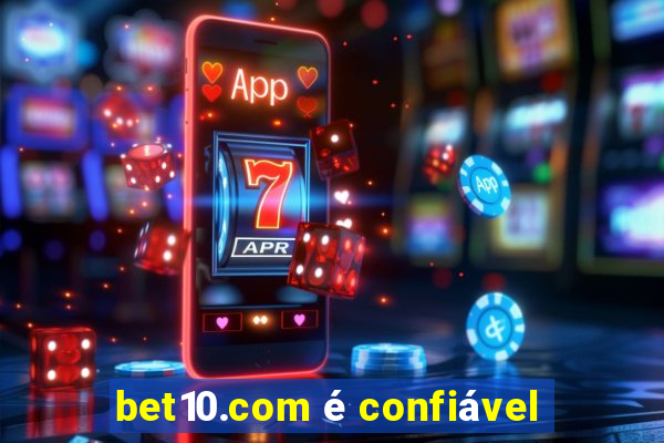 bet10.com é confiável