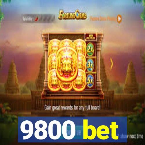 9800 bet