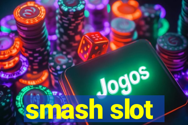 smash slot