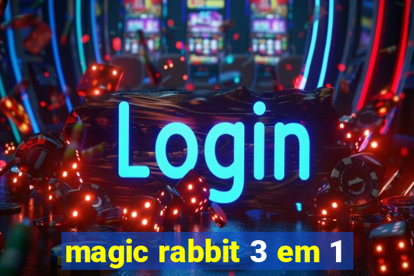 magic rabbit 3 em 1